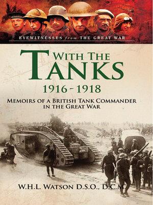 cover image of With the Tanks, 1916–1918